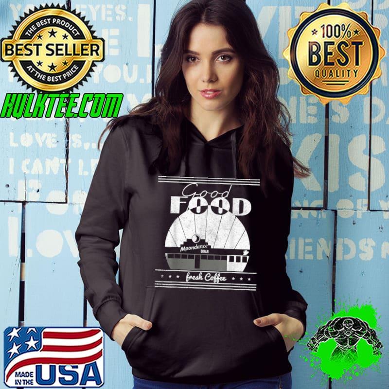 Awesome Good food Moondances diner Freshs coffee Trend T-Shirt