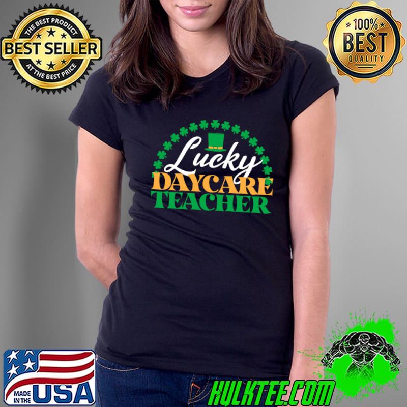 Awesome Lucky Daycare Teacher St Patricks Day T-Shirt Ladies Tee Awesome Lucky Daycare Teacher St Patricks Day T-Shirt Ladies Tee