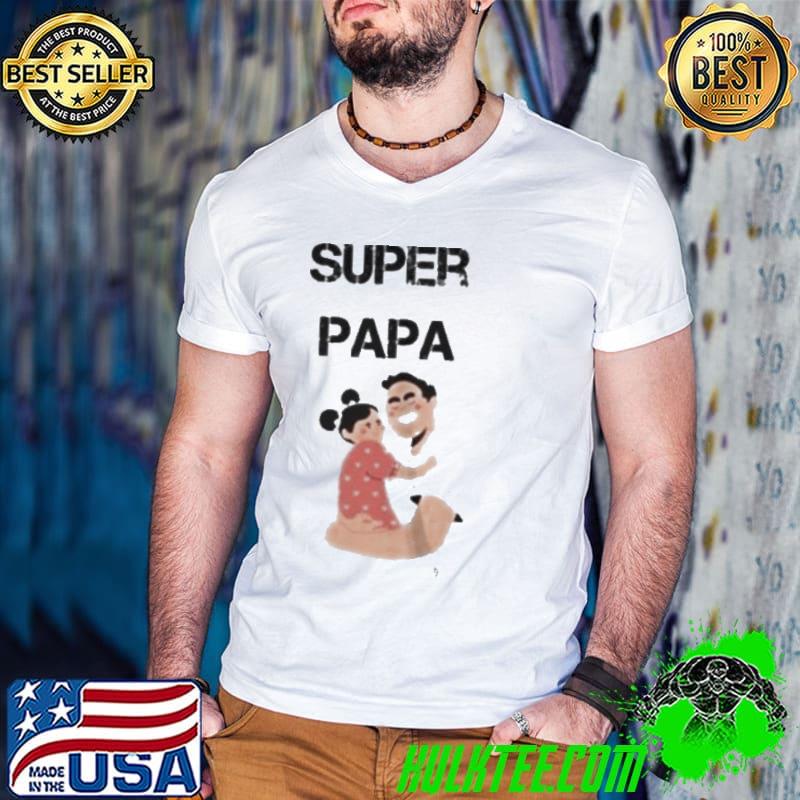 Awesome Super papa shirt