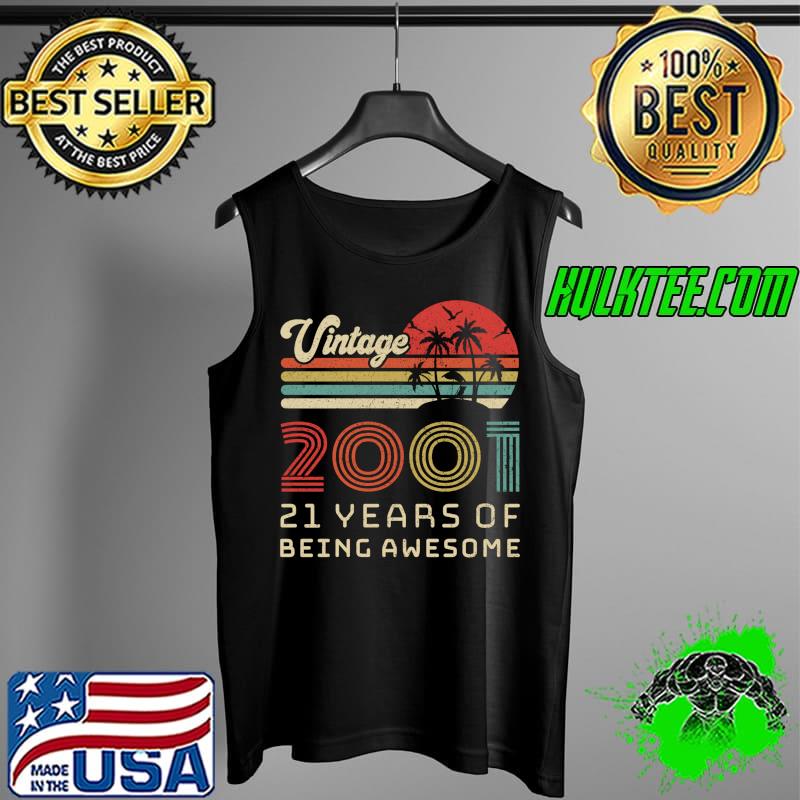 Best 21 Year Old Birthday Vintage 2001 21 Birthday T- Tank Top Best 21 Year Old Birthday Vintage 2001 21 Birthday T- Tank Top