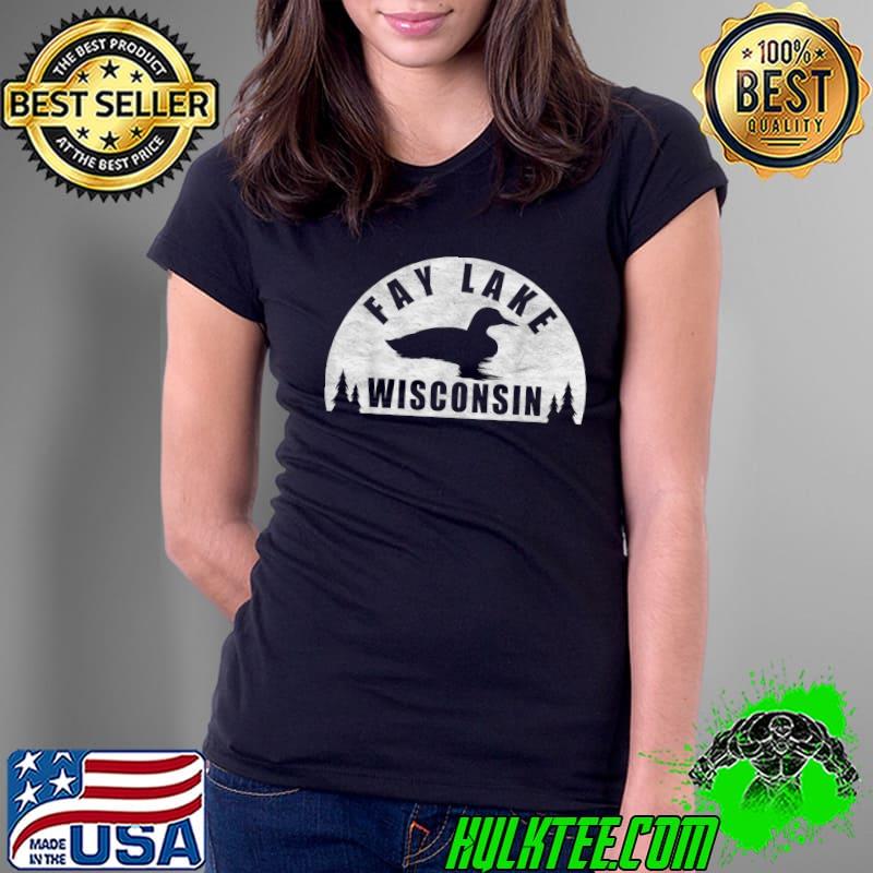 Best Fay Lake Northern Wisconsin Loon T-Shirt Ladies Tee Best Fay Lake Northern Wisconsin Loon T-Shirt Ladies Tee