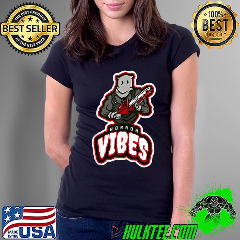Best Horror Vibes Creepy Chainsaw T- Ladies Tee Best Horror Vibes Creepy Chainsaw T- Ladies Tee