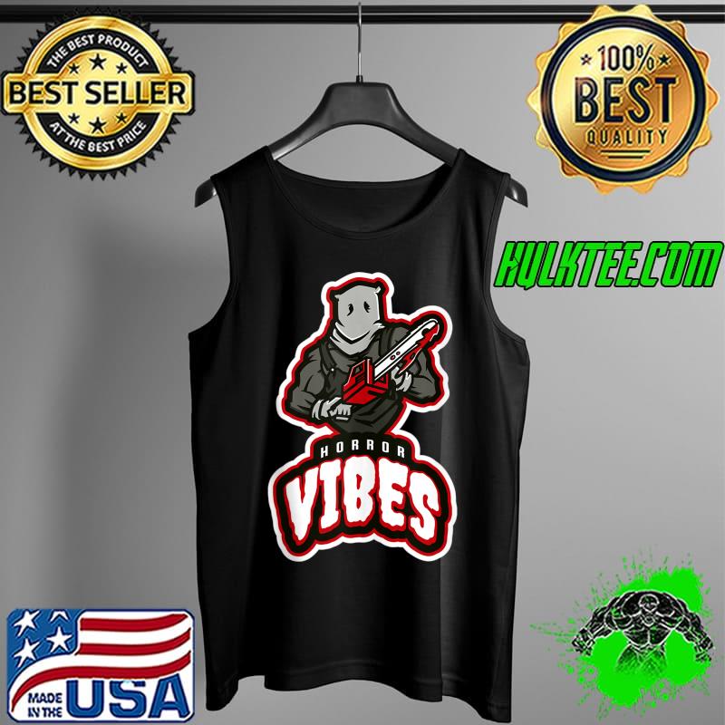 Best Horror Vibes Creepy Chainsaw T- Tank Top Best Horror Vibes Creepy Chainsaw T- Tank Top