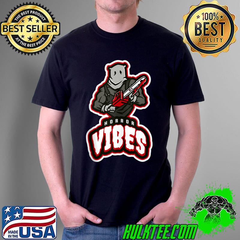 Best Horror Vibes Creepy Chainsaw T- Unisex Best Horror Vibes Creepy Chainsaw T- Unisex