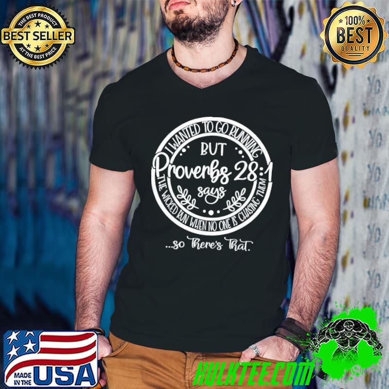 Best I Wanted To Go Jogging But Proverbs 281 T-Shirt