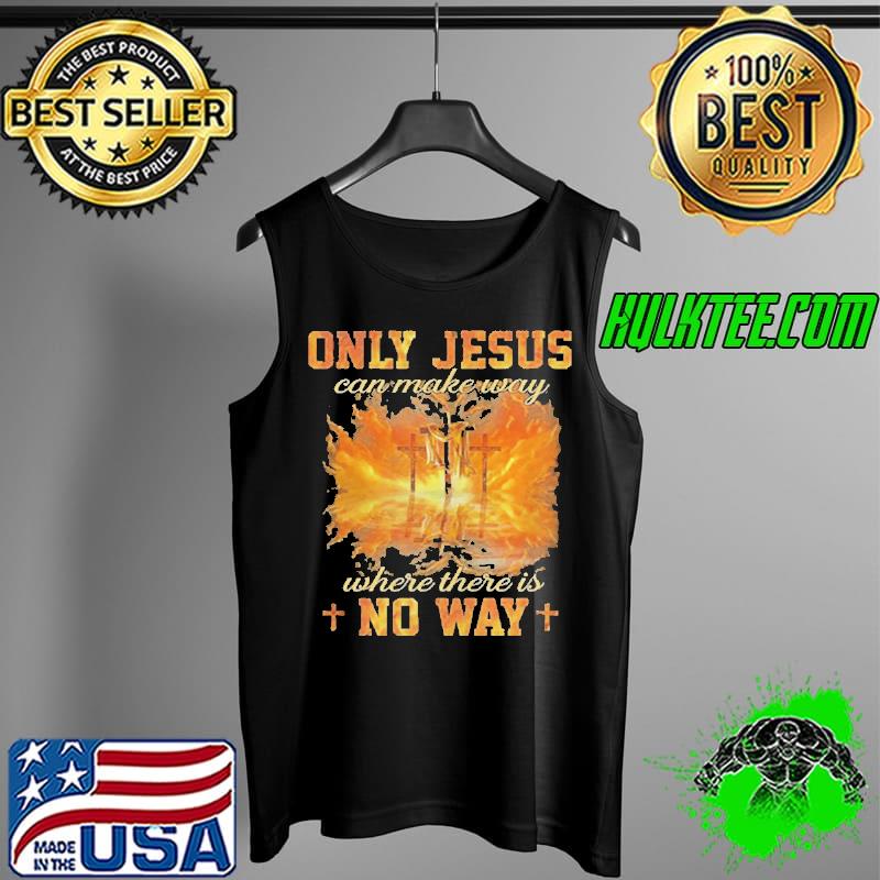 Best Jesus painting only Jesus can make way where there is no way Tank Top Best Jesus painting only Jesus can make way where there is no way Tank Top