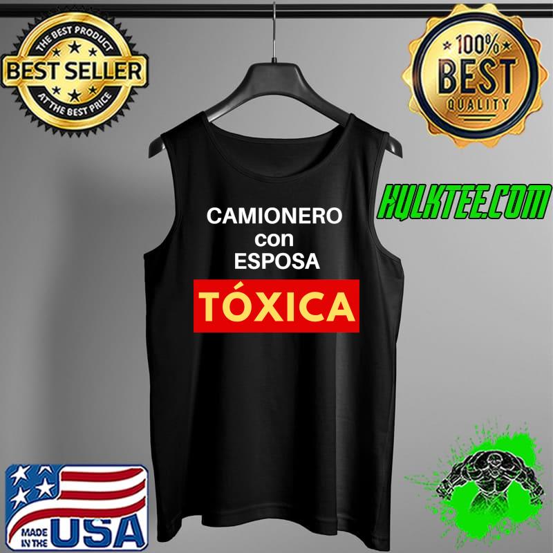 Camionero Con Esposa Toxica T-Shirt Tank Top Camionero Con Esposa Toxica T-Shirt Tank Top