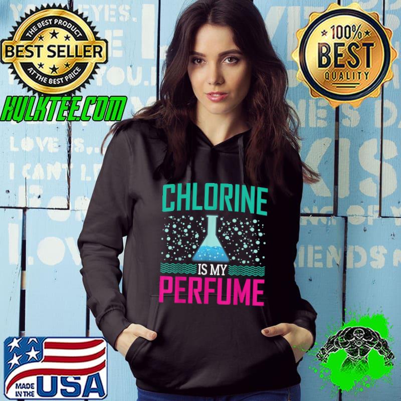 Chlorine Is My Perfume - Swim Team T-Shirt