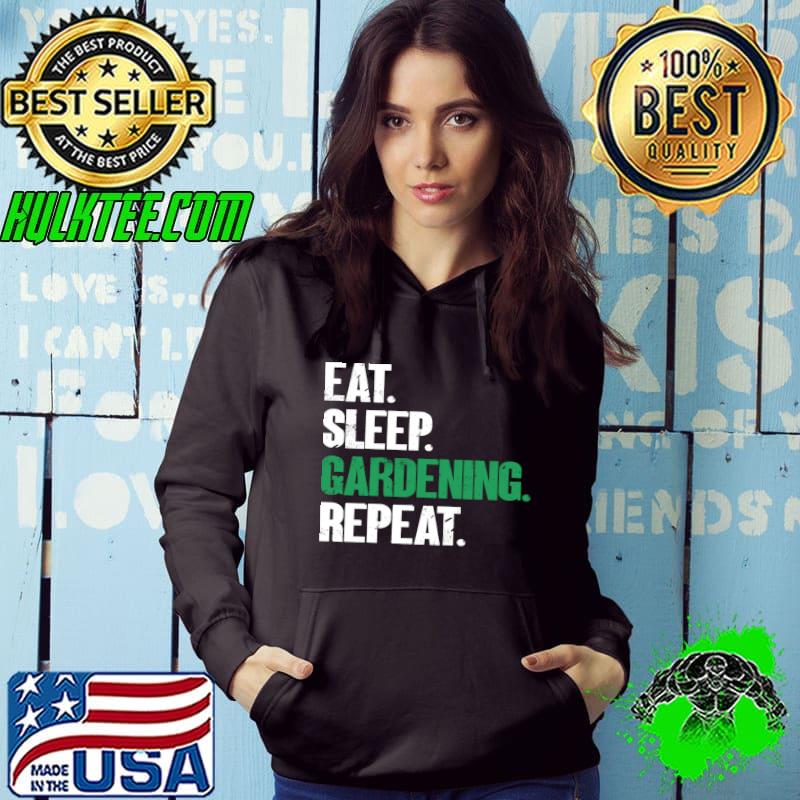 Eat Sleep Gardening Repeat - Funny Gardener T-shirt