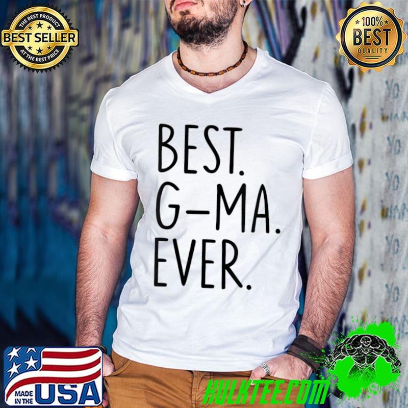 Funny Best G-Ma Ever T-shirt