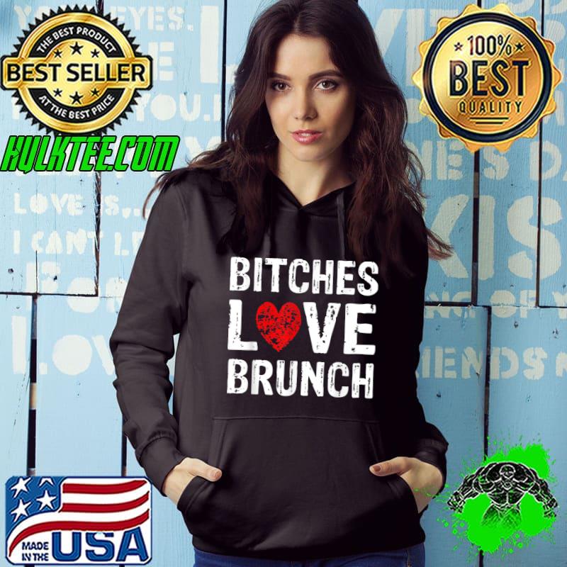 Funny Brunch Meme Apparel Bitches Love Brunch T-Shirt