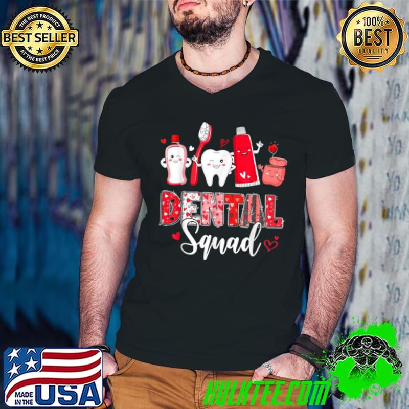 Funny Dental Squad Dental Assistant Dentist Happy Valentine’s Day Shirt