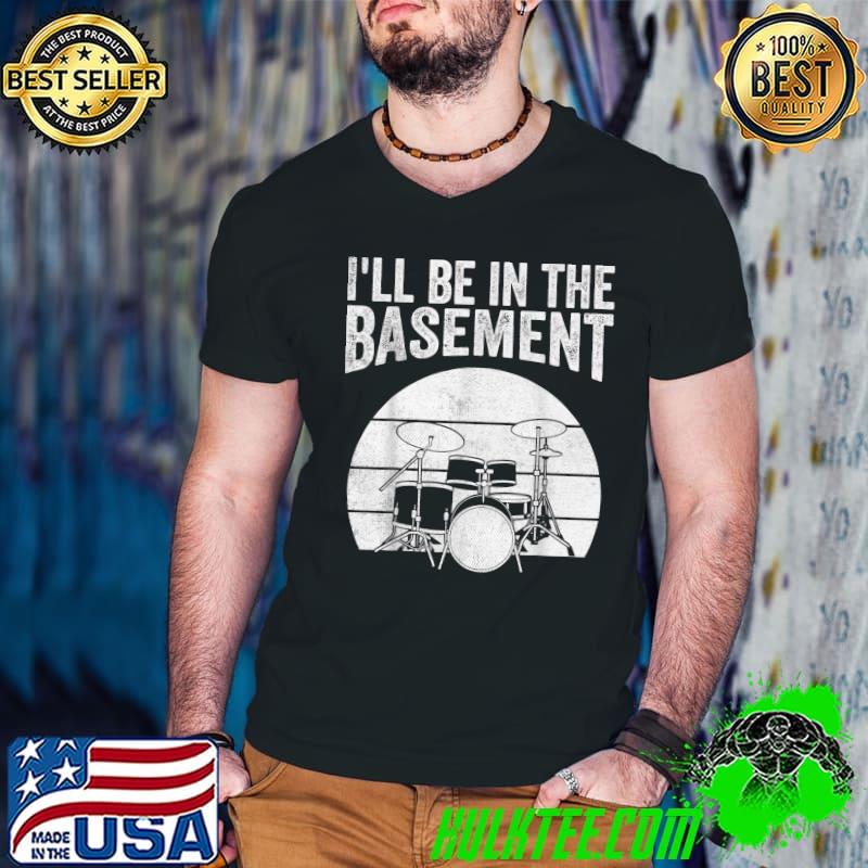 Funny Funny Drummer Art Drumming Lovers I'll be in the basement T-Shirt Guys V Neck Funny Funny Drummer Art Drumming Lovers I'll be in the basement T-Shirt Guys V Neck