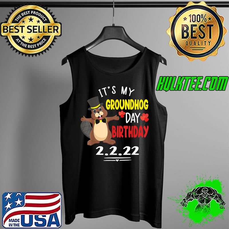 Funny It's My Groundhog Day Birthday 2.2.22 Party Feb 2nd 2022 T-Shirt Tank Top Funny It's My Groundhog Day Birthday 2.2.22 Party Feb 2nd 2022 T-Shirt Tank Top