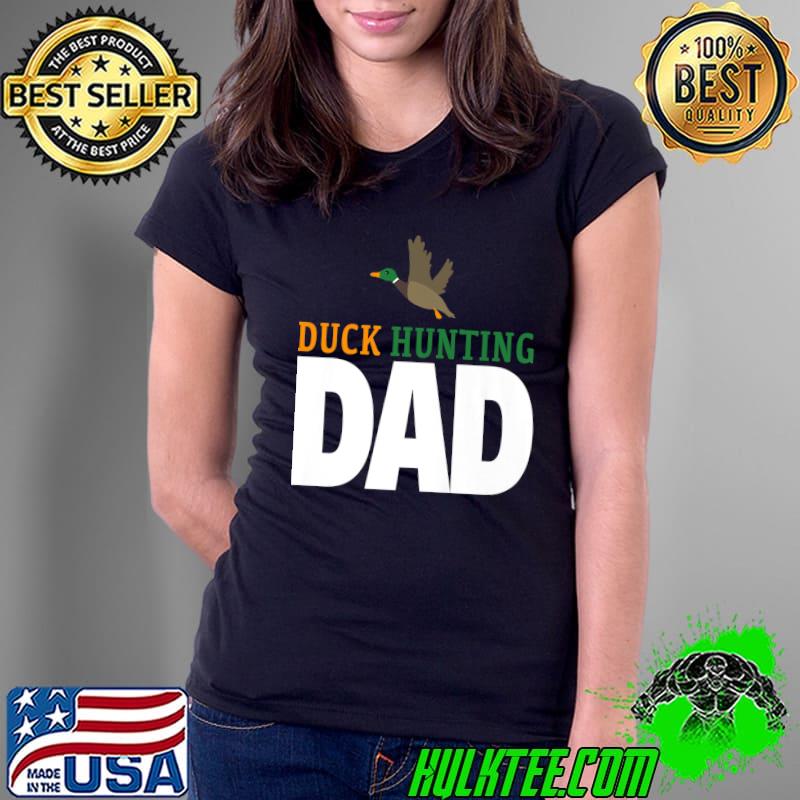 Funny Mens Duck Hunting Lover Duck Hunting Dad Premium T-Shirt Ladies Tee Funny Mens Duck Hunting Lover Duck Hunting Dad Premium T-Shirt Ladies Tee