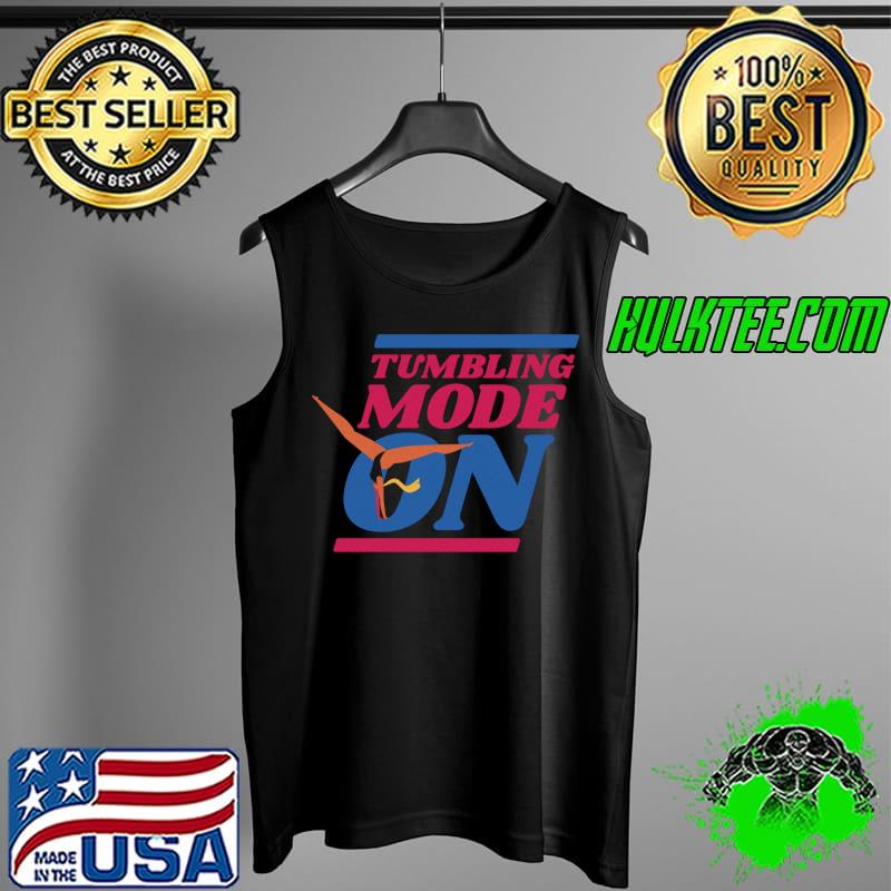 Funny Tumbling Mode On Gymnastic Girl Sport Woman T-Shirt Tank Top Funny Tumbling Mode On Gymnastic Girl Sport Woman T-Shirt Tank Top