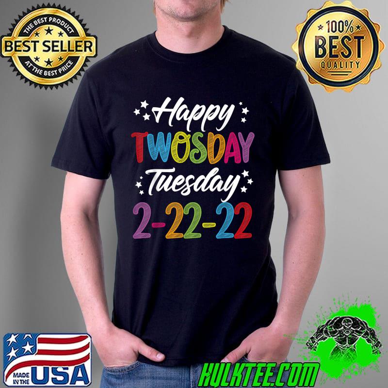 Happy Twosday 2022 2-22-22 February 22nd Teacher Kids Women T-Shirt Unisex Happy Twosday 2022 2-22-22 February 22nd Teacher Kids Women T-Shirt Unisex