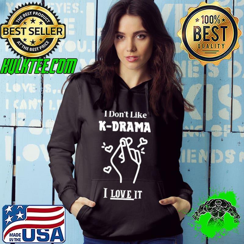 I Don’t Like Kdrama I Love It Unisex T-Shirt