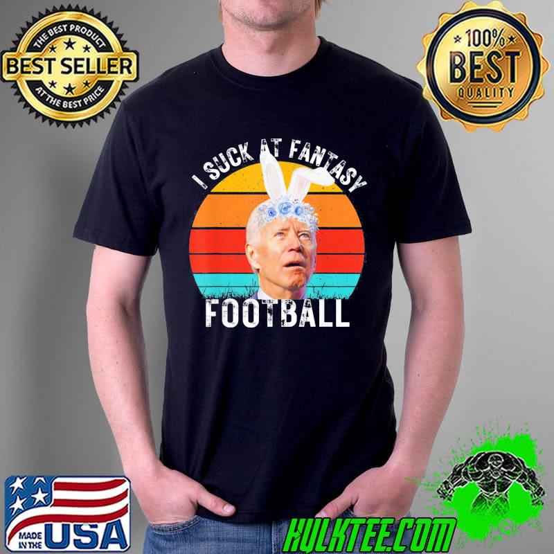 I Suck At Fantasy Football anti Joe Biden Fantasy Football T-Shirt Unisex I Suck At Fantasy Football anti Joe Biden Fantasy Football T-Shirt Unisex