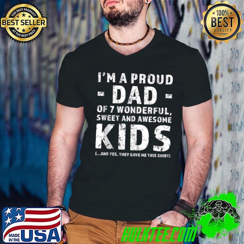 I'm a proud dad of 7 wonderful kids T- Guys V Neck I'm a proud dad of 7 wonderful kids T- Guys V Neck