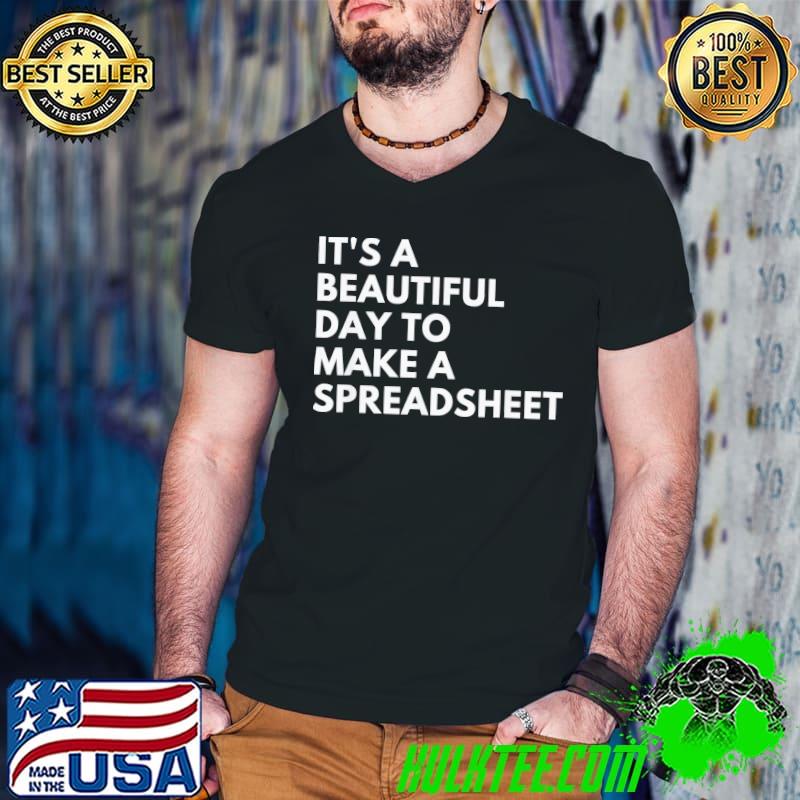 It’s A Beautiful Day To Make A Spreadsheet T-Shirt Guys V Neck It’s A Beautiful Day To Make A Spreadsheet T-Shirt Guys V Neck
