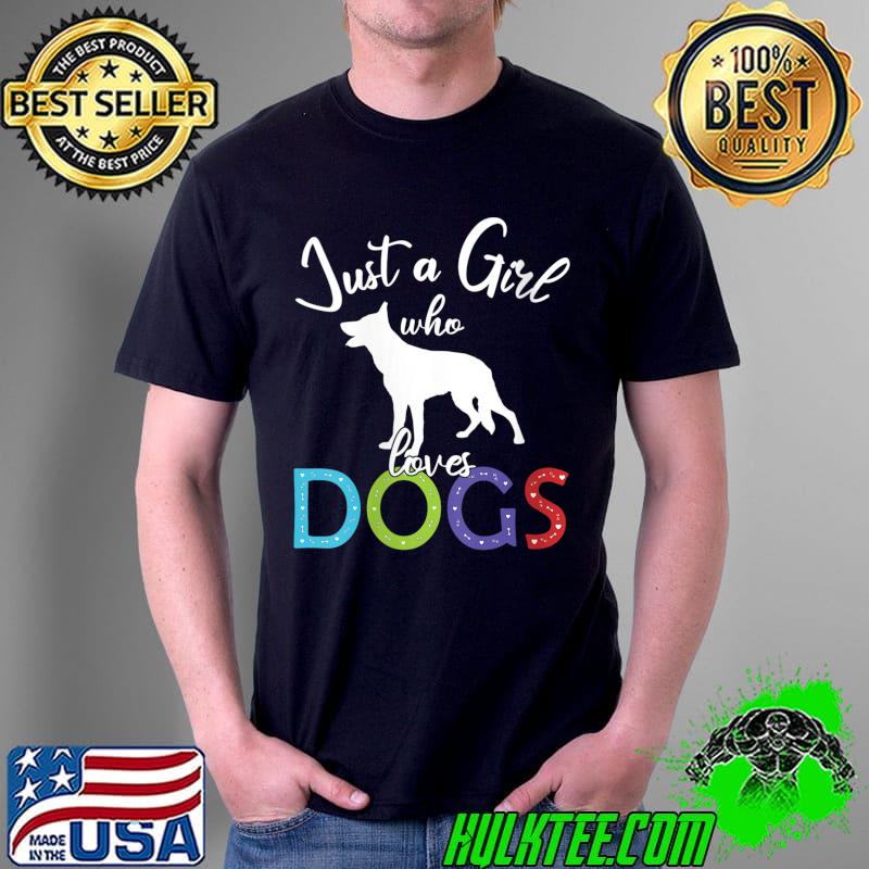 Just A Girl Who Loves Dogs Shepherd Dog T Shirt Unisex Just A Girl Who Loves Dogs Shepherd Dog T Shirt Unisex