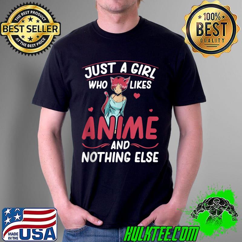 Kawaii Girl Likes Anime Nothing Else Japan Manga Animation T-Shirt Unisex Kawaii Girl Likes Anime Nothing Else Japan Manga Animation T-Shirt Unisex