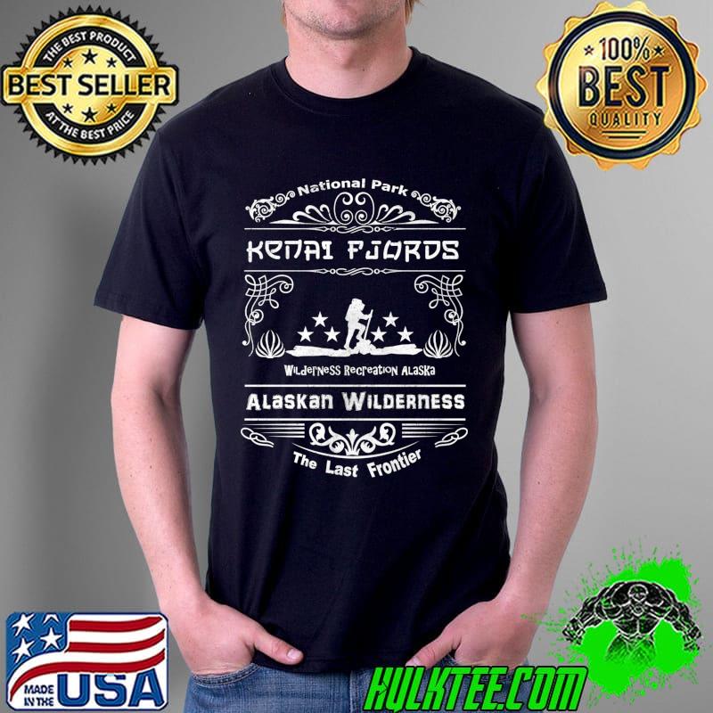 Kenai Fjords National Park Alaska the last frontier T Shirt Unisex Kenai Fjords National Park Alaska the last frontier T Shirt Unisex