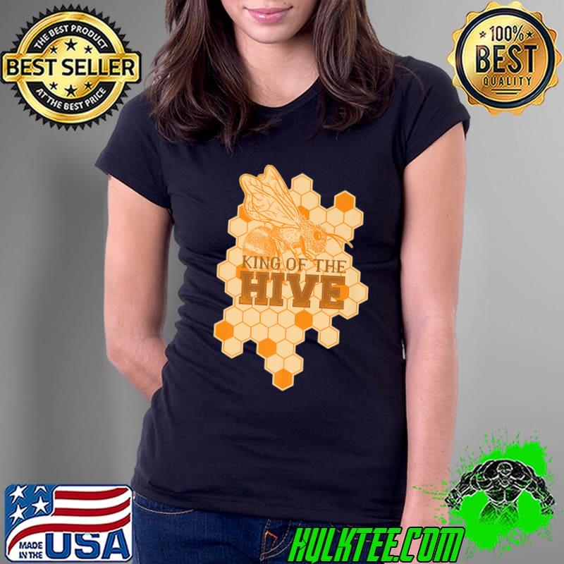King of the HIVE Bee Quote design Premium T-Shirt Ladies Tee King of the HIVE Bee Quote design Premium T-Shirt Ladies Tee