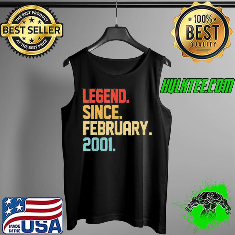Legend Since February 2001 21 Year Old 21st Birthday T-Shirt Tank Top Legend Since February 2001 21 Year Old 21st Birthday T-Shirt Tank Top