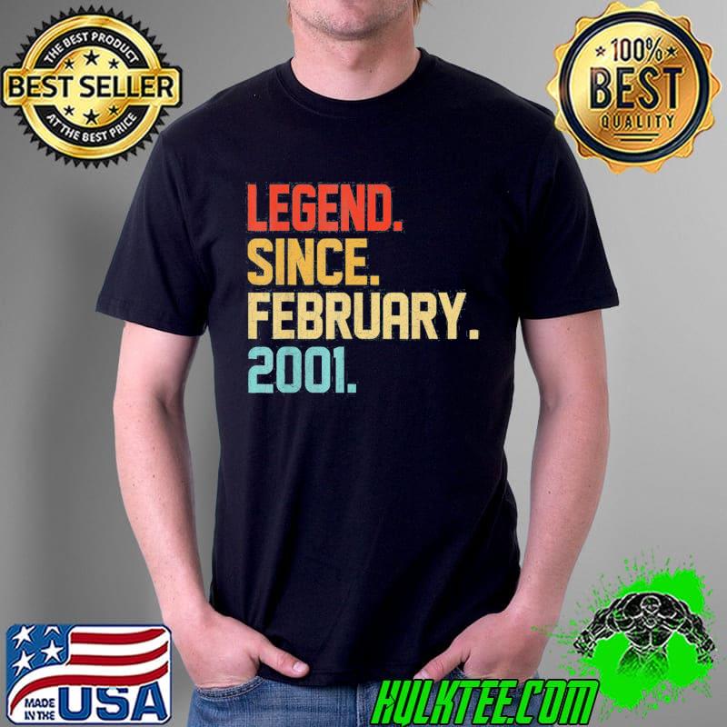Legend Since February 2001 21 Year Old 21st Birthday T-Shirt Unisex Legend Since February 2001 21 Year Old 21st Birthday T-Shirt Unisex