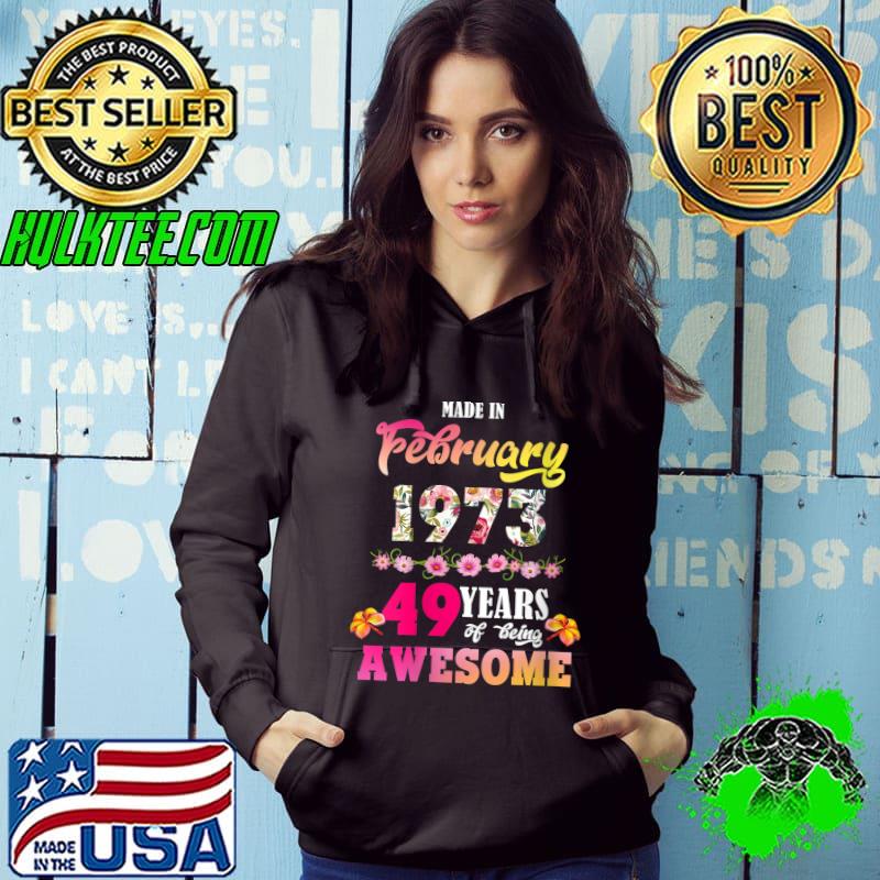 Made In February 1973 My Birthday 49 Years Of Being Awesome T Shirt