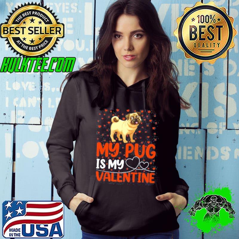 My Pug Is My Valentine Dog Lover T-Shirt