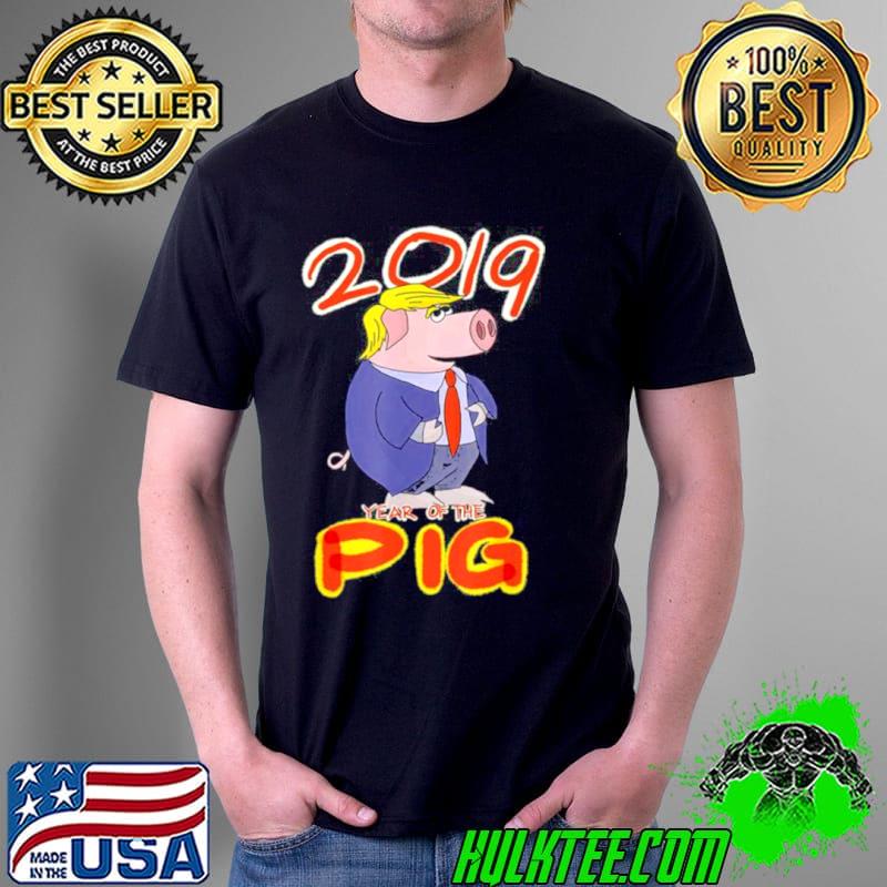Nice 2019 Year Of The Pig Trump Chinese New Year Gag Unisex Nice 2019 Year Of The Pig Trump Chinese New Year Gag Unisex