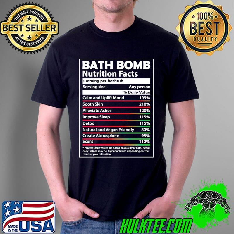 Nice Bath Bomb Nutrition Facts Benefits Bathtub Bubble Lovers T- Unisex Nice Bath Bomb Nutrition Facts Benefits Bathtub Bubble Lovers T- Unisex