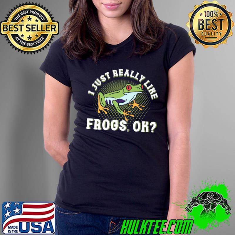 Nice Frog Lover, I Just Really Like Frogs Ok, Frog Premium T-Shirt Ladies Tee Nice Frog Lover, I Just Really Like Frogs Ok, Frog Premium T-Shirt Ladies Tee