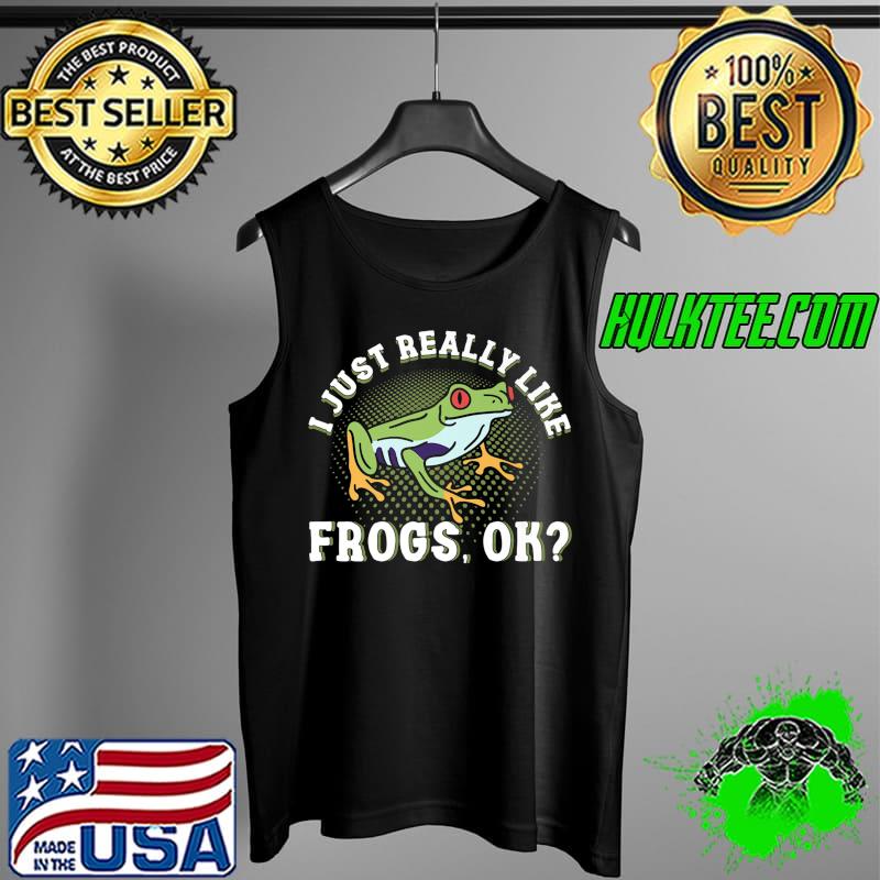 Nice Frog Lover, I Just Really Like Frogs Ok, Frog Premium T-Shirt Tank Top Nice Frog Lover, I Just Really Like Frogs Ok, Frog Premium T-Shirt Tank Top