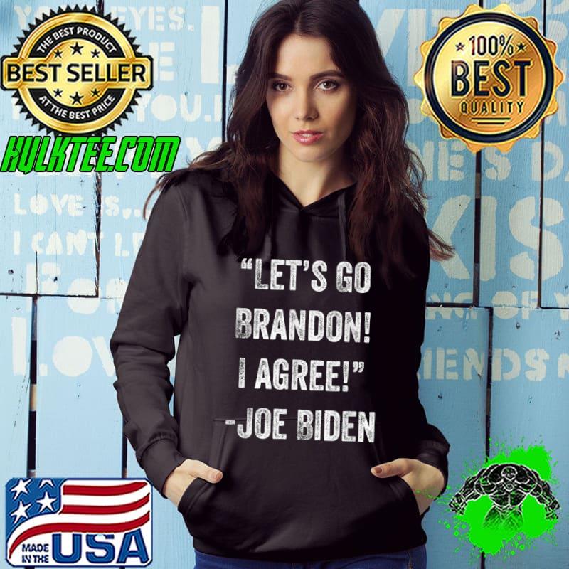 Nice Let's Go Brandon I Agree T-Shirt