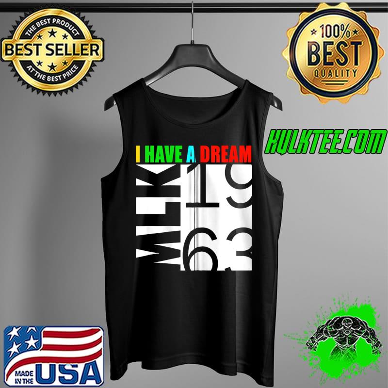 Nice Martin Luther King Jr. Day I Have a Dream MLK Day T-Shirt Tank Top Nice Martin Luther King Jr. Day I Have a Dream MLK Day T-Shirt Tank Top
