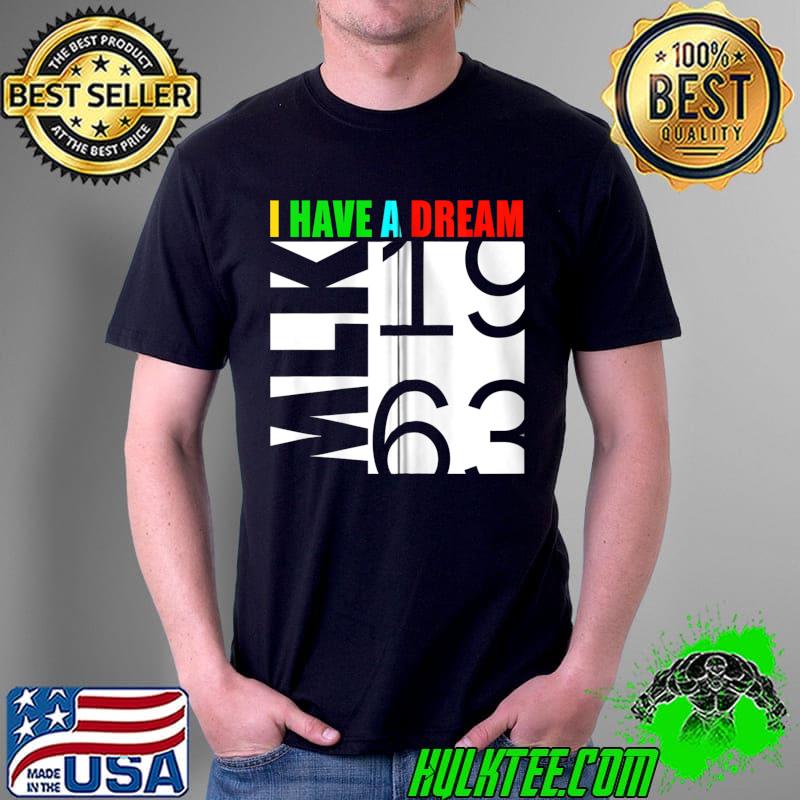 Nice Martin Luther King Jr. Day I Have a Dream MLK Day T-Shirt Unisex Nice Martin Luther King Jr. Day I Have a Dream MLK Day T-Shirt Unisex