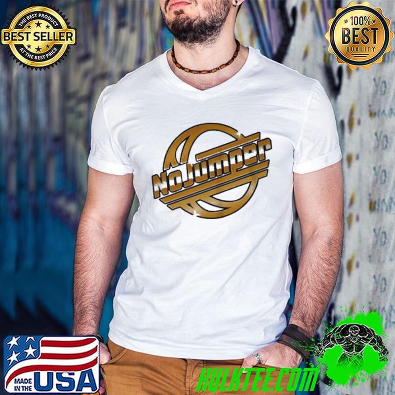 Nice No jumper merch high polish gold shirt Nice No jumper merch high polish gold shirt