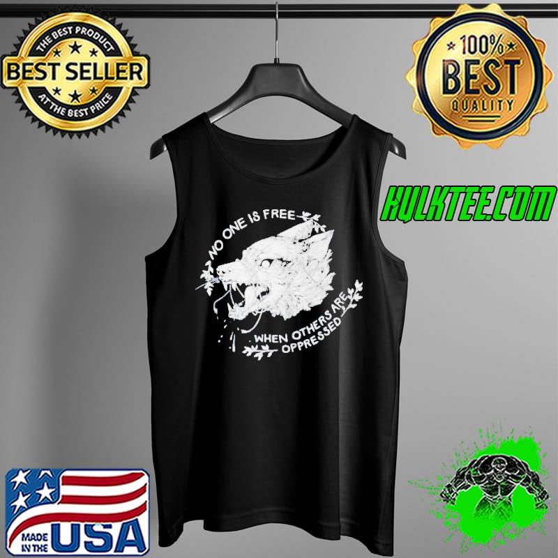 No one is free when others are oppressed Tank Top No one is free when others are oppressed Tank Top