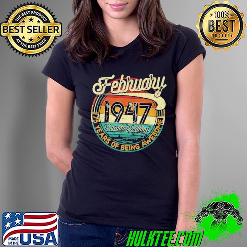 Official 75 years old retro vintage february 1947 Ladies Tee Official 75 years old retro vintage february 1947 Ladies Tee