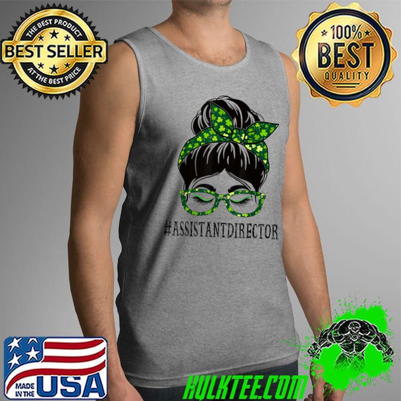 Official Assistant Director Messy Bun St Patrick's Day Shamrock T-Shirt Tank Top Official Assistant Director Messy Bun St Patrick's Day Shamrock T-Shirt Tank Top