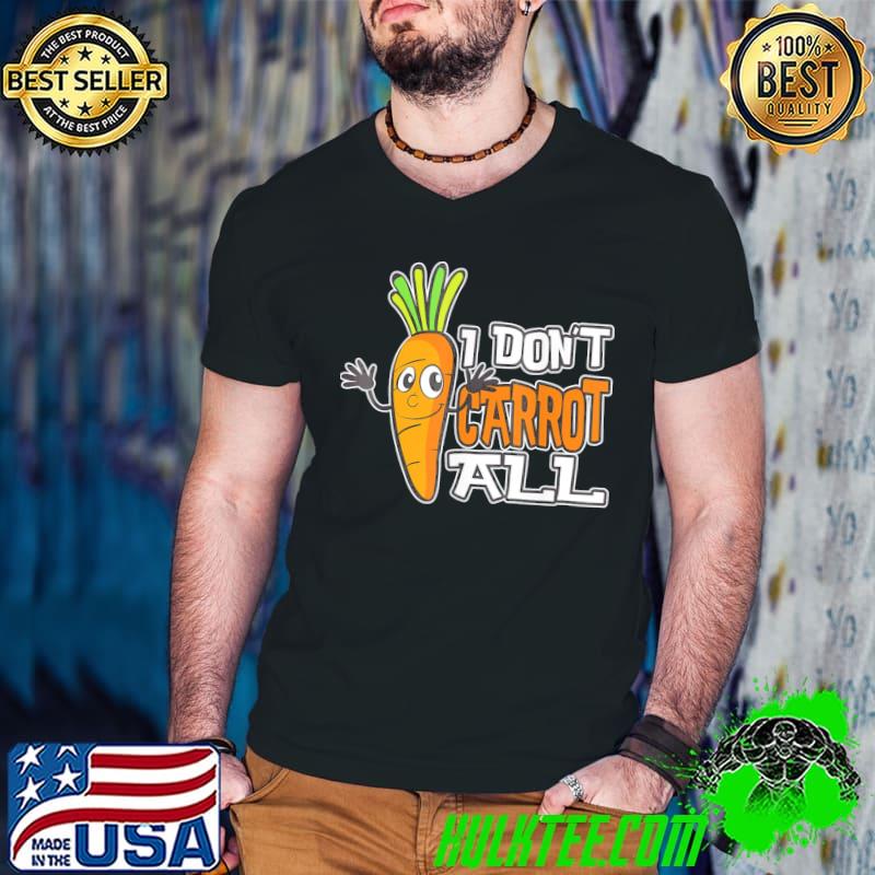 Official I don’t Carrot all Carrot Gardener Vegan Easter T-Shirt