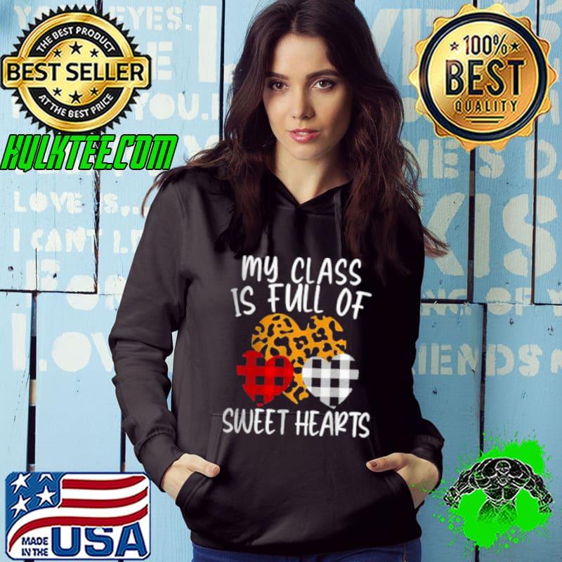 Official My Class Is Full Of Sweethearts Funny Teacher Valentine Shirt Official My Class Is Full Of Sweethearts Funny Teacher Valentine Shirt
