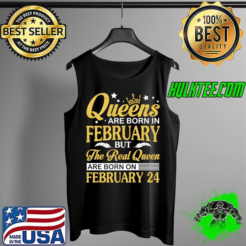 Official Queens Are Born In Feb Real Queens Are Born On February 24 Premium T-Shirt Tank Top Official Queens Are Born In Feb Real Queens Are Born On February 24 Premium T-Shirt Tank Top