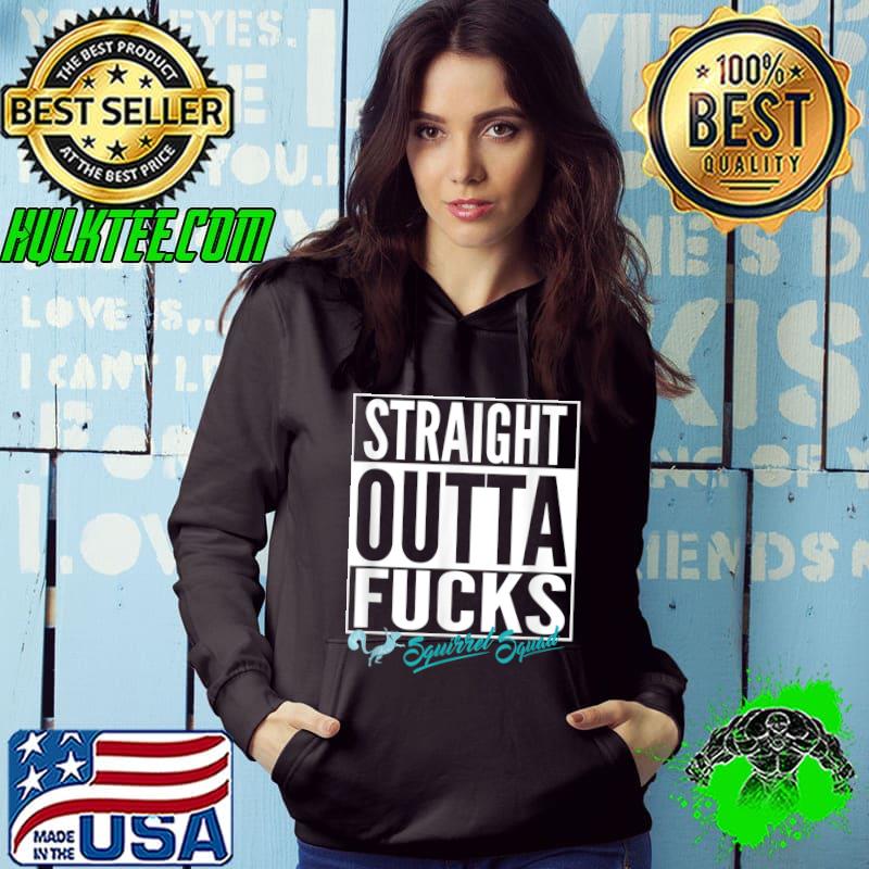 Official Straight Outta fucks squirred squad T-Shirt