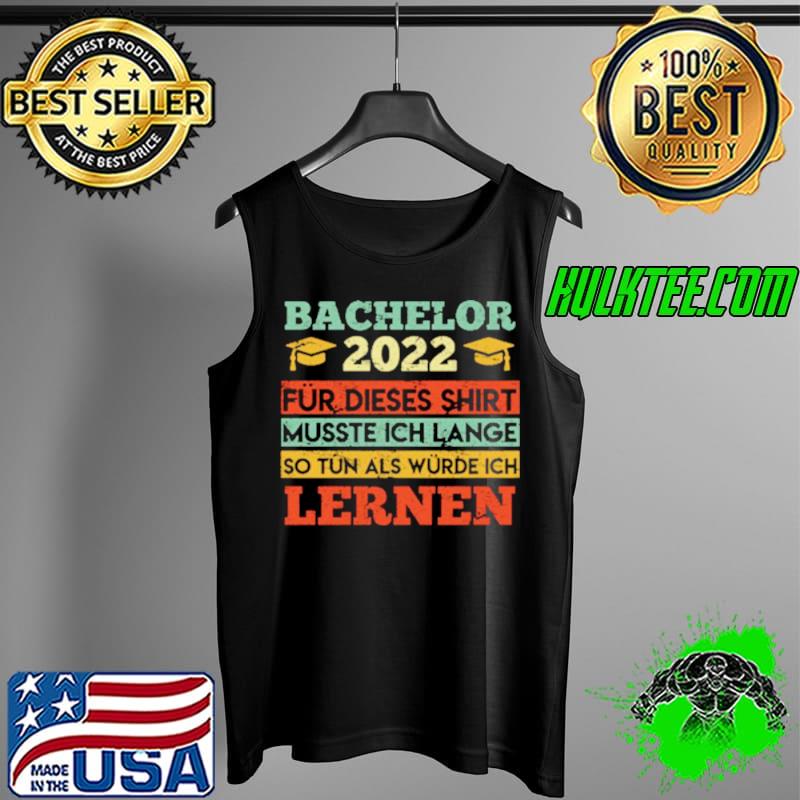 Original Bachelor Abschluss 2022 Musste Lange Lernen Shirt Tank Top Original Bachelor Abschluss 2022 Musste Lange Lernen Shirt Tank Top