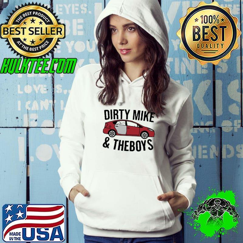 Original Dirty Mike And The Boys T-Shirt Hoodie Original Dirty Mike And The Boys T-Shirt Hoodie